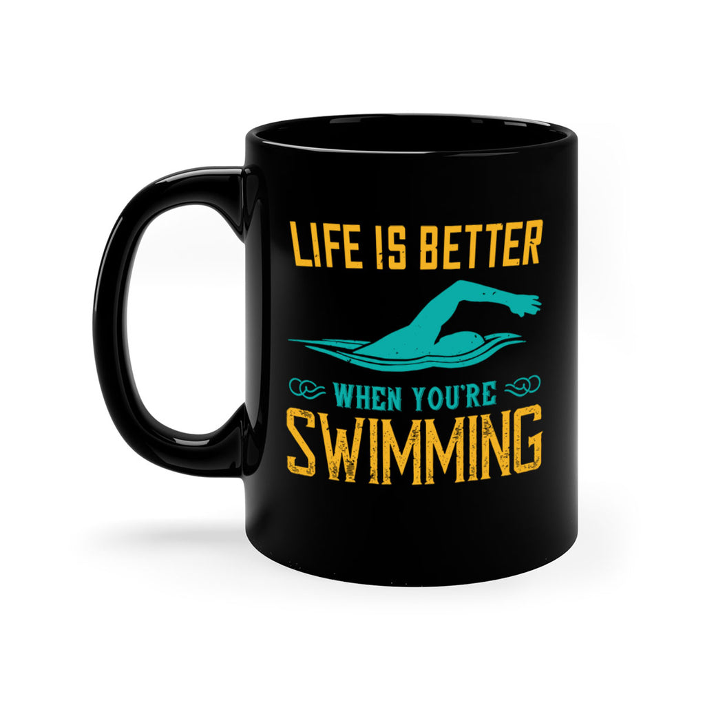 Life is better when youre wsiming 901#- swimming-Mug / Coffee Cup