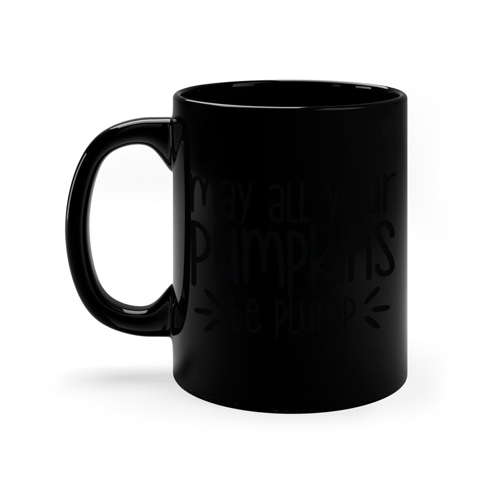 May All Your Pumpkins Be Plump 422#- fall-Mug / Coffee Cup
