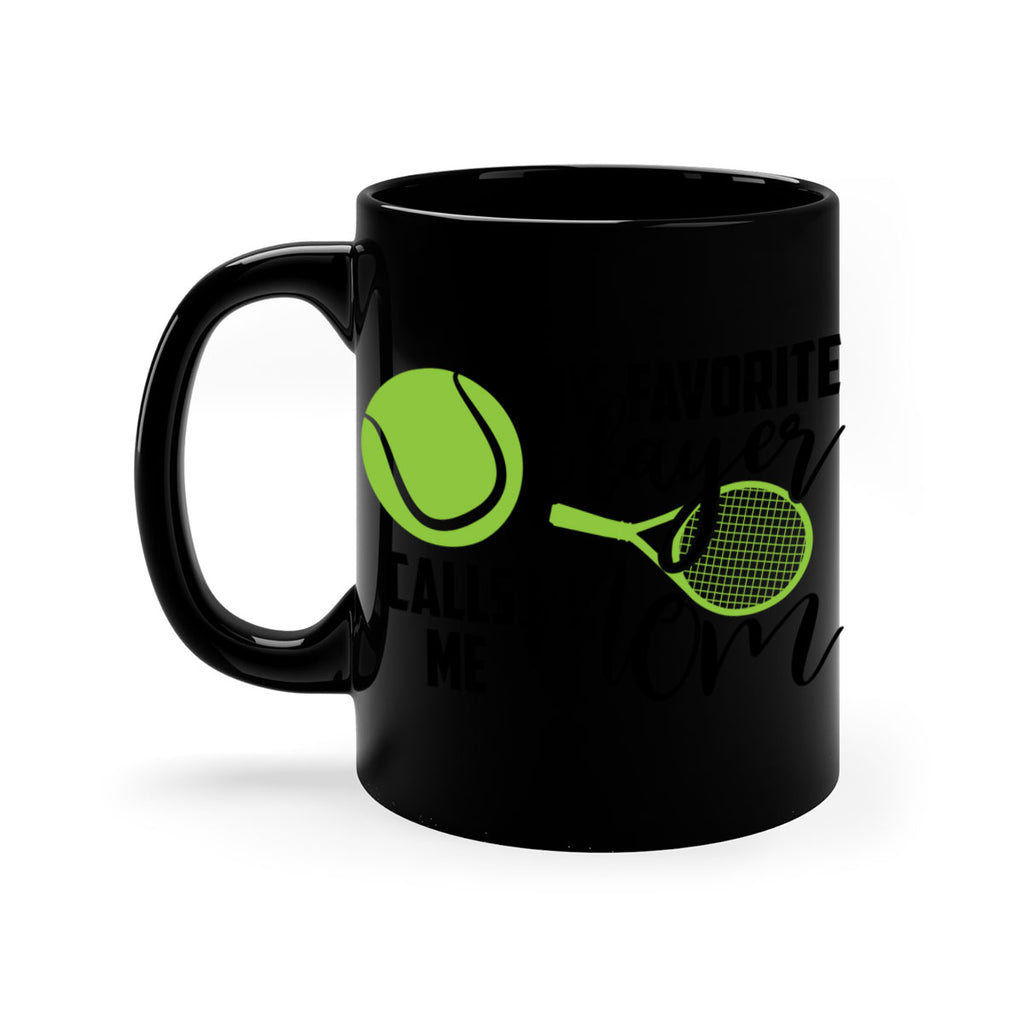 My favorite player calls me mom 652#- tennis-Mug / Coffee Cup