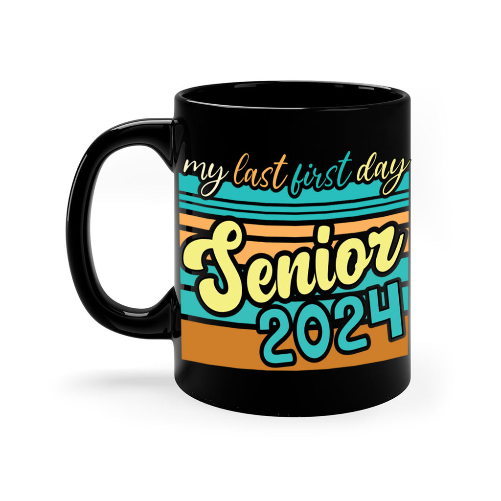 My last first day senior 2024 7#- 12th grade-Mug / Coffee Cup