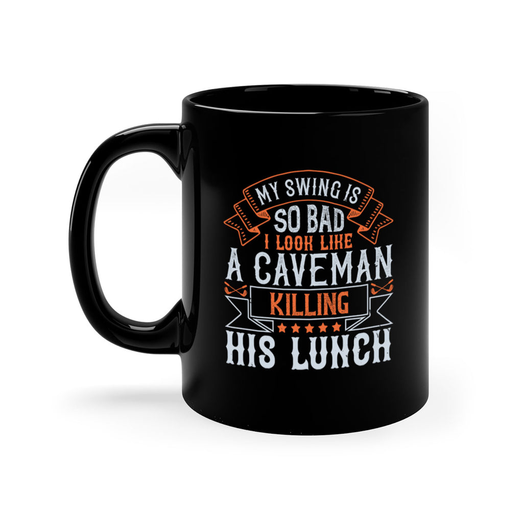 My swing is so bad I look like a caveman killing his lunch 1962#- golf-Mug / Coffee Cup