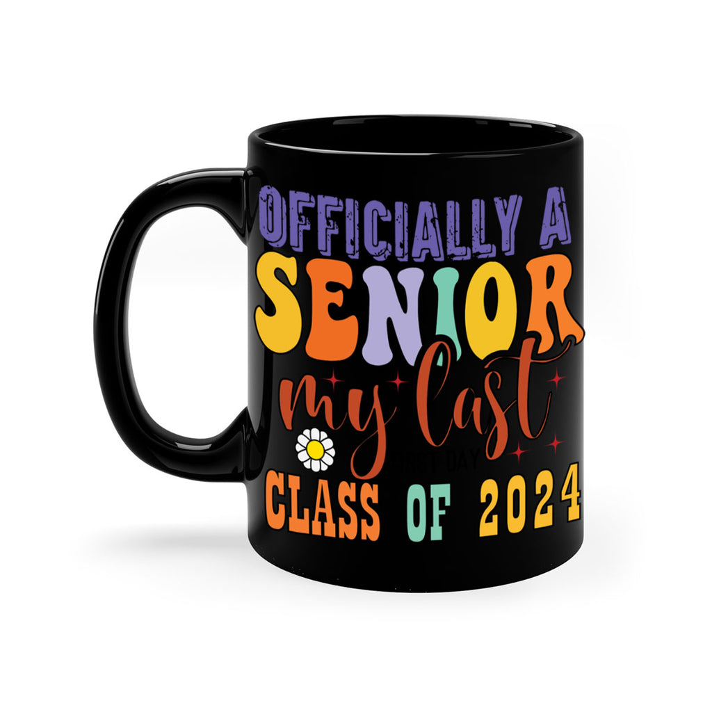 Officially a senior my last first day class of 2024 1 8#- 12th grade-Mug / Coffee Cup