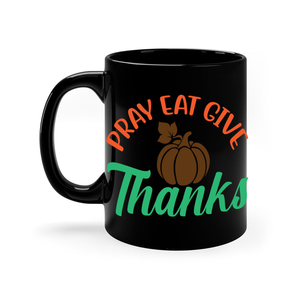 Pray Eat Give Thanks 519#- fall-Mug / Coffee Cup