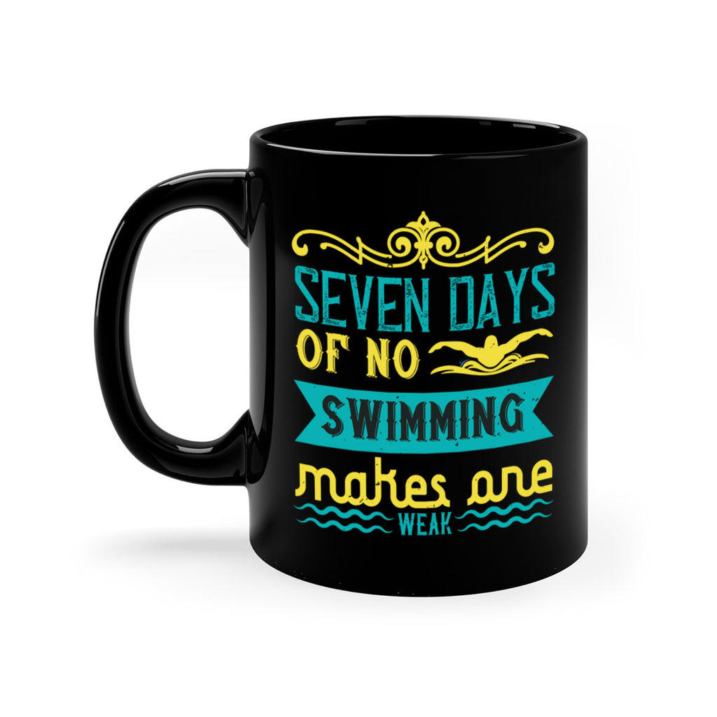 Seven days of no swiming 546#- swimming-Mug / Coffee Cup