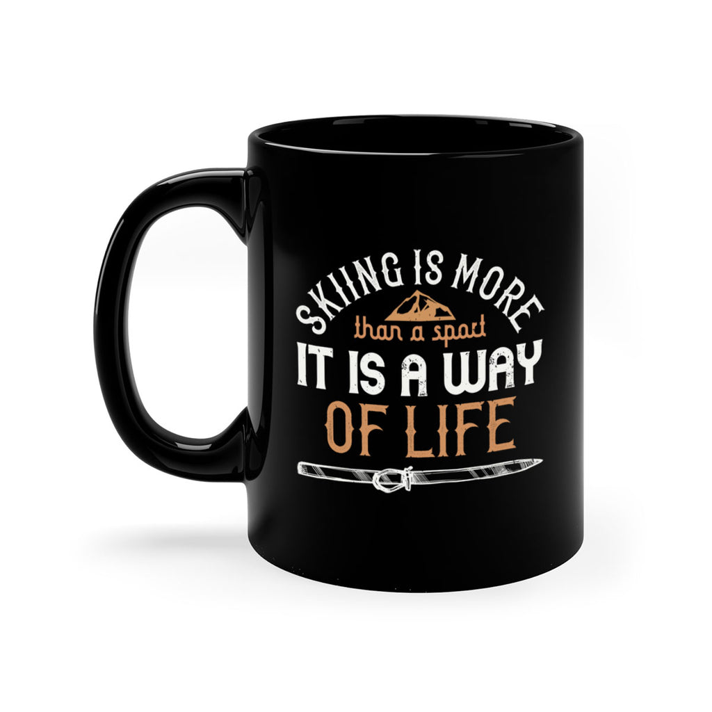 Skiing is more than a sport it is a way of life 520#- ski-Mug / Coffee Cup