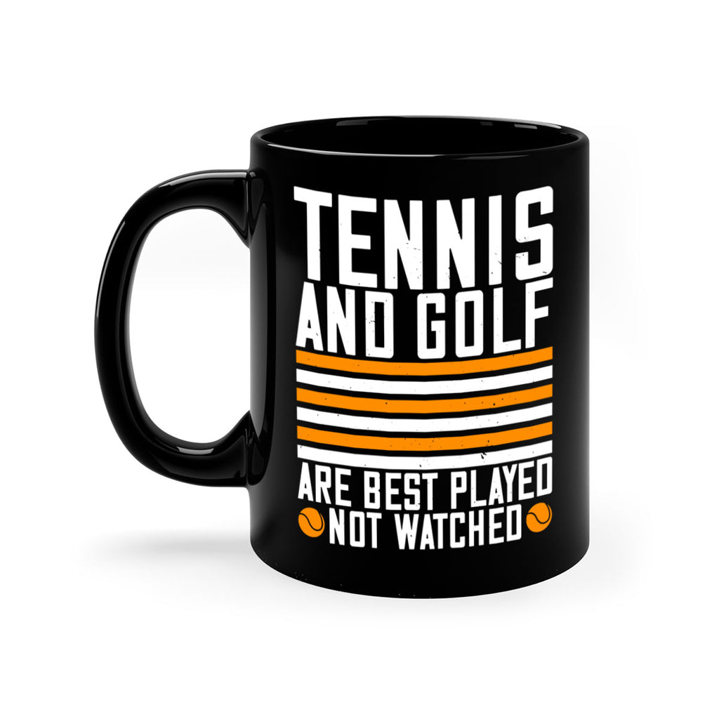 Tennis and golf are best played 363#- tennis-Mug / Coffee Cup