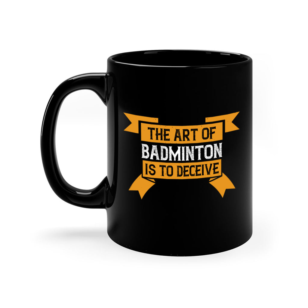 The art of badminton is to deceive 1853#- badminton-Mug / Coffee Cup