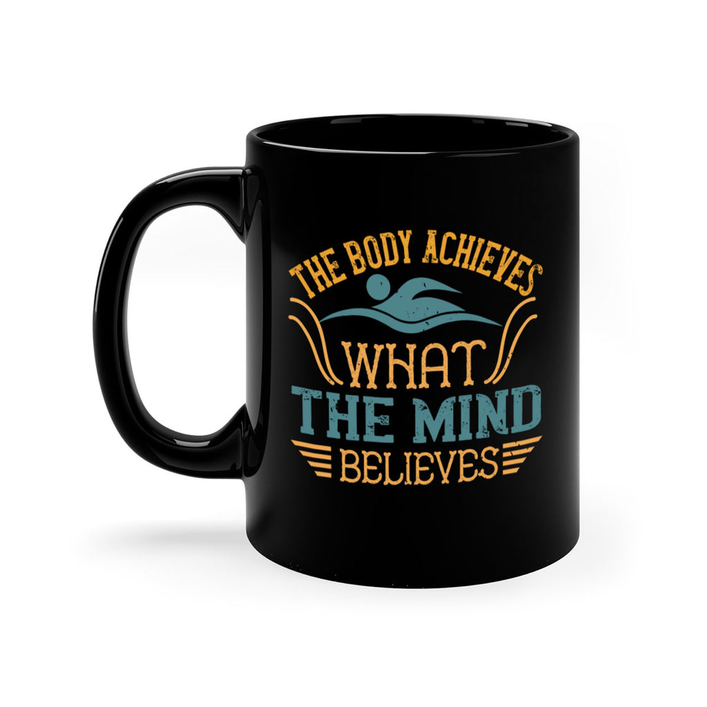 The body achieves what the mind believes 208#- swimming-Mug / Coffee Cup