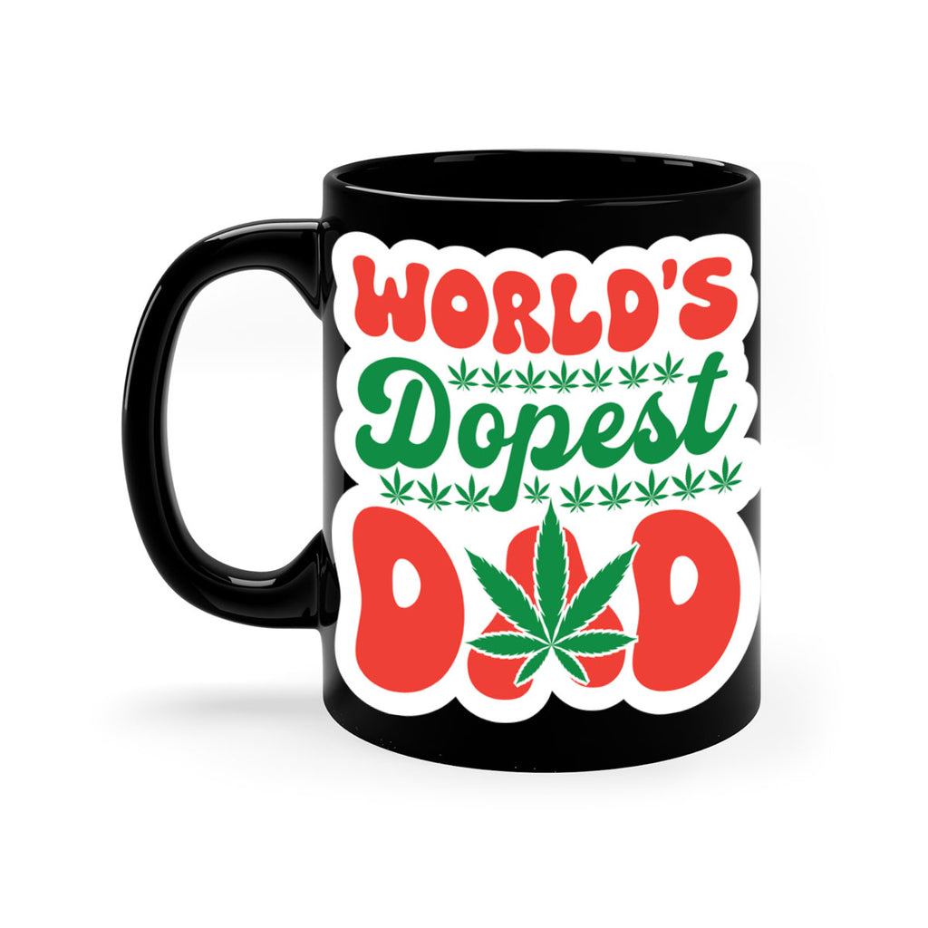 Worlds Dopest Dad 306#- marijuana-Mug / Coffee Cup