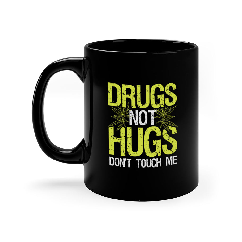 drugs not hugs dont touch me 80#- marijuana-Mug / Coffee Cup