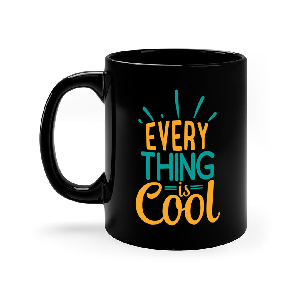 every thing is cool Style 105#- Summer-Mug / Coffee Cup