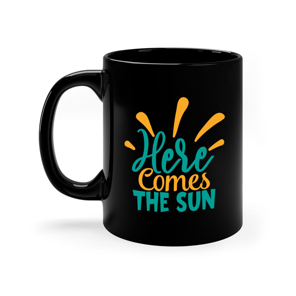 here comes the sun Style 95#- Summer-Mug / Coffee Cup