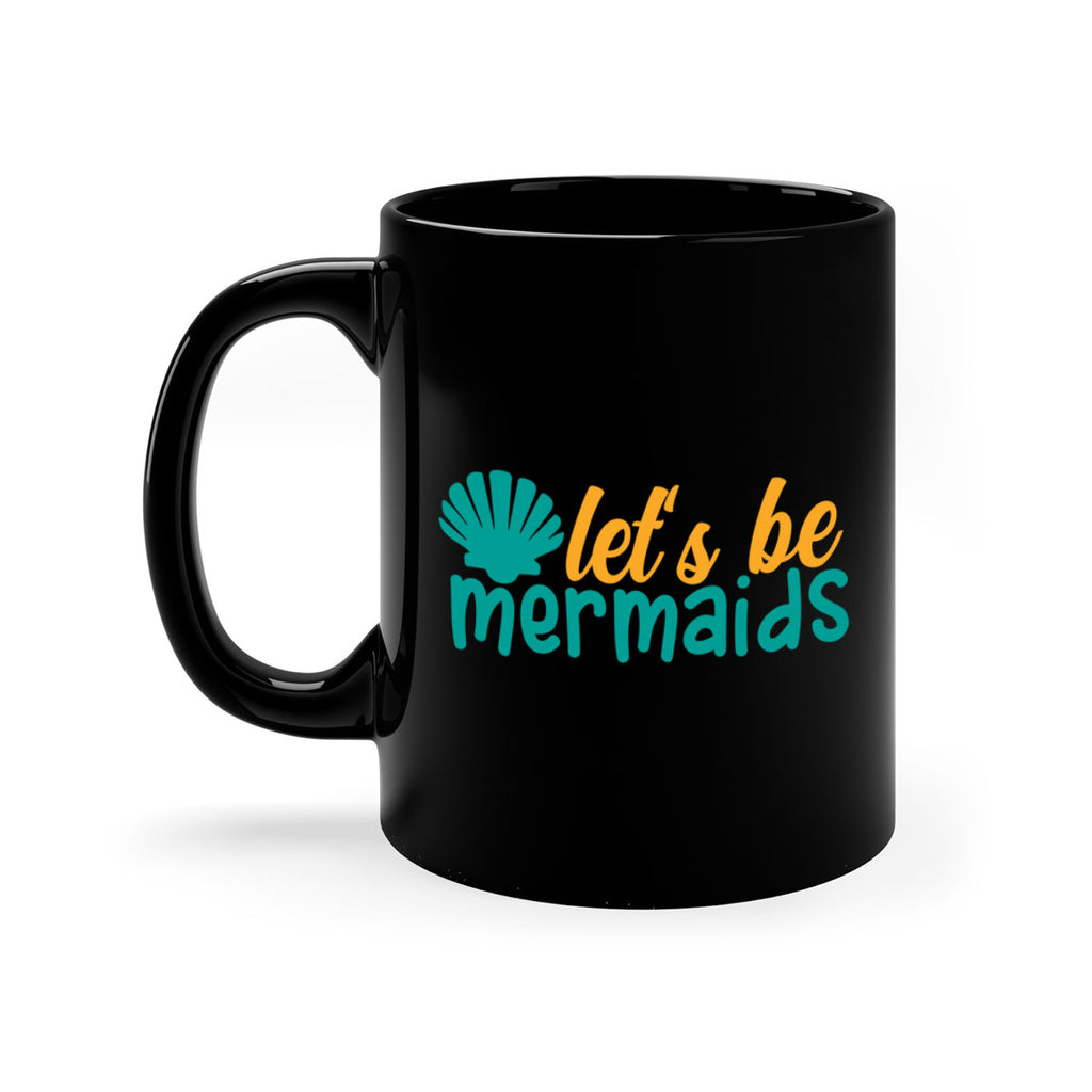 lets be mermaids Style 93#- Summer-Mug / Coffee Cup