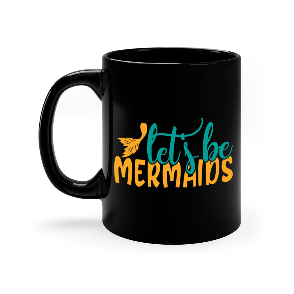 lets be mermaids Style 94#- Summer-Mug / Coffee Cup