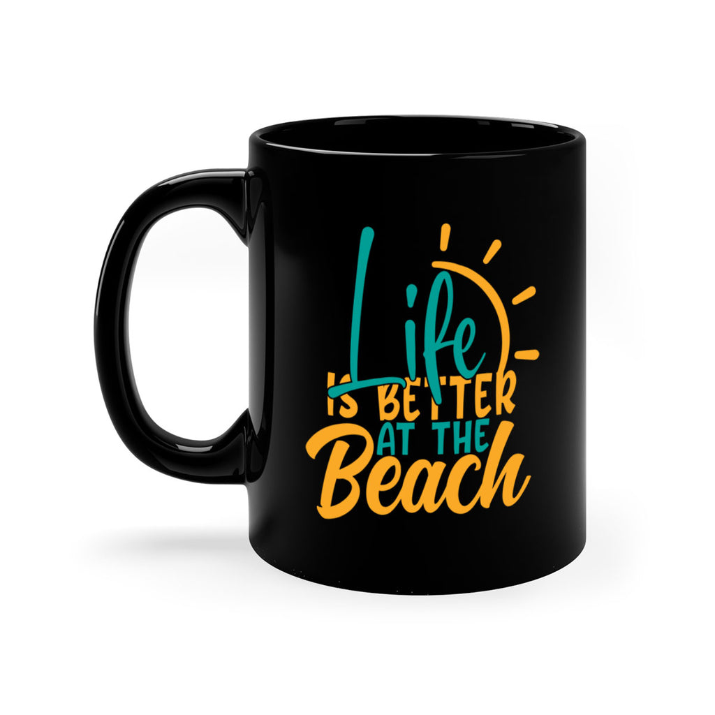 life is better at the beach Style 92#- Summer-Mug / Coffee Cup