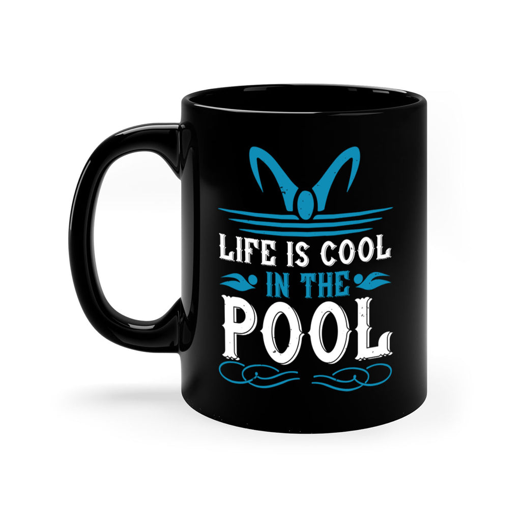life is cool in the pool 899#- swimming-Mug / Coffee Cup