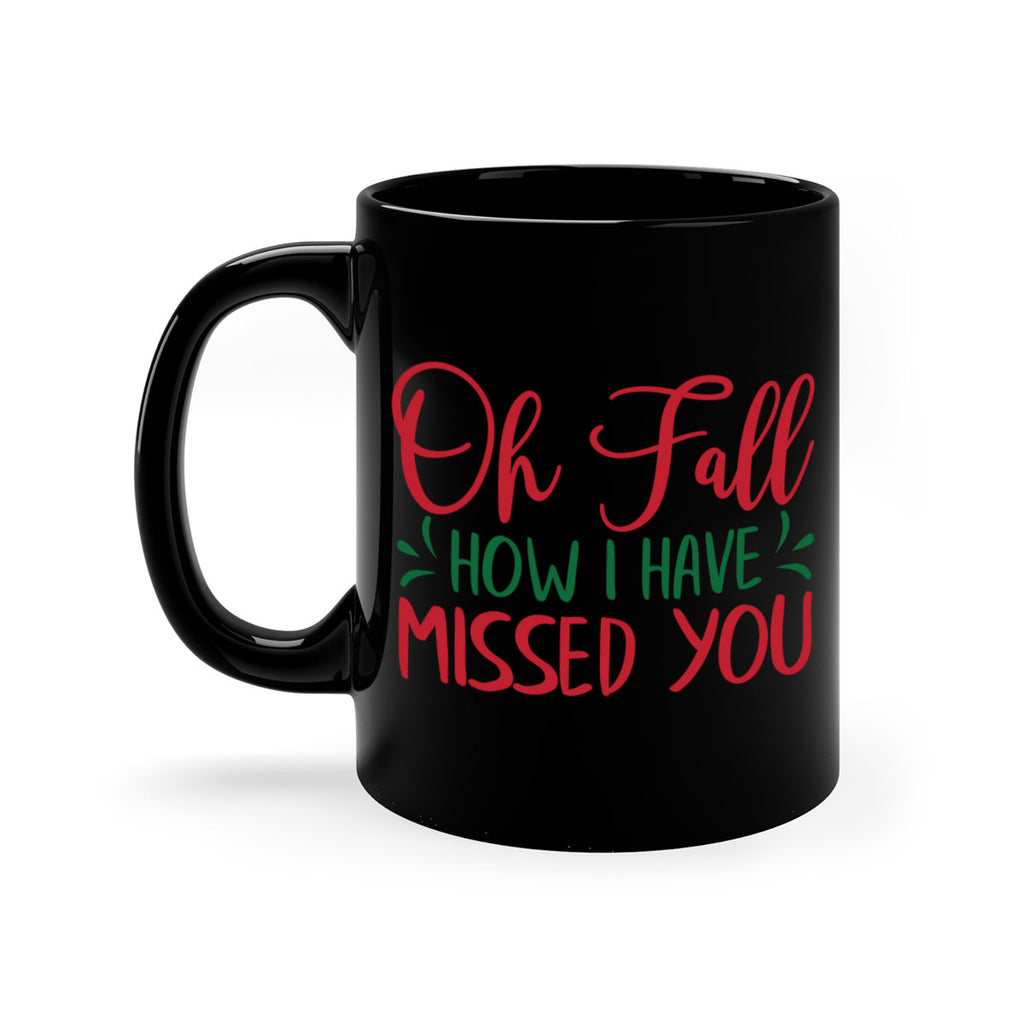 oh fall how i have missed you 449#- fall-Mug / Coffee Cup