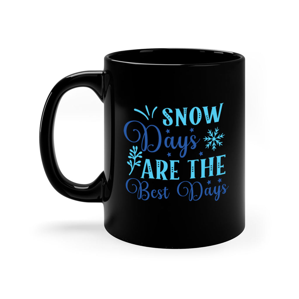 snow days are the best days 366#- winter-Mug / Coffee Cup