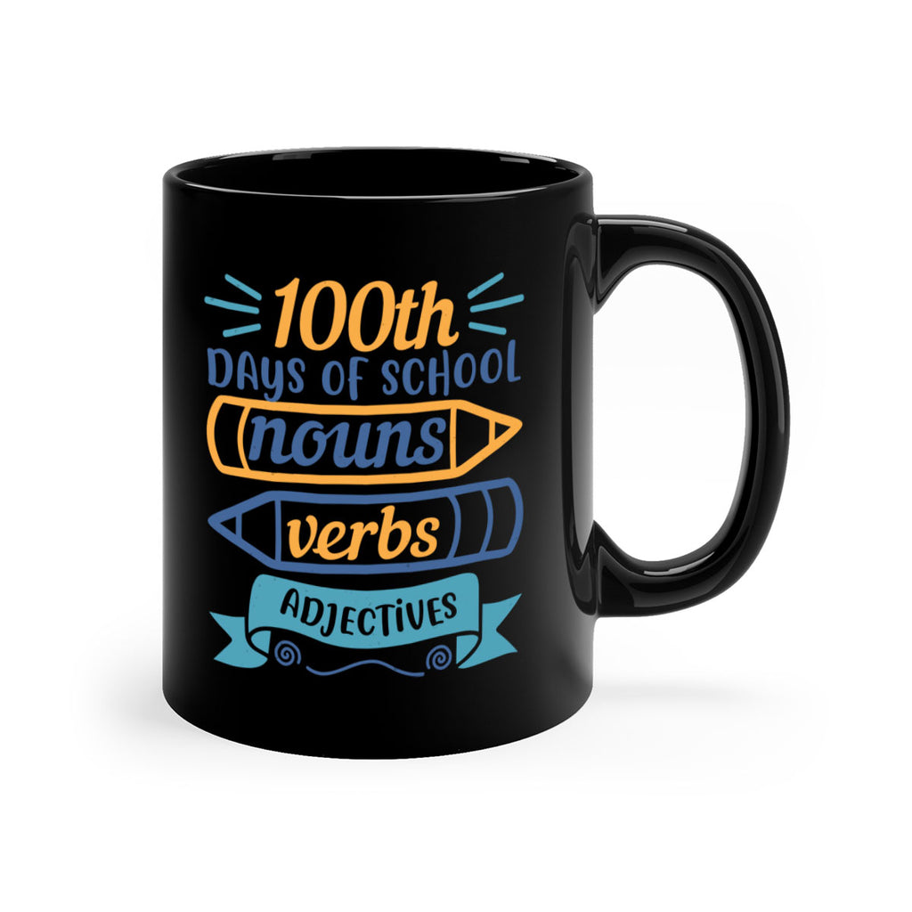 11 th days of school nound verbs adjevtives 40#- 100 days-Mug / Coffee Cup