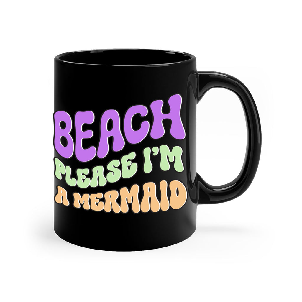 Beach Please Im A Mermaid 63#- mermaid-Mug / Coffee Cup