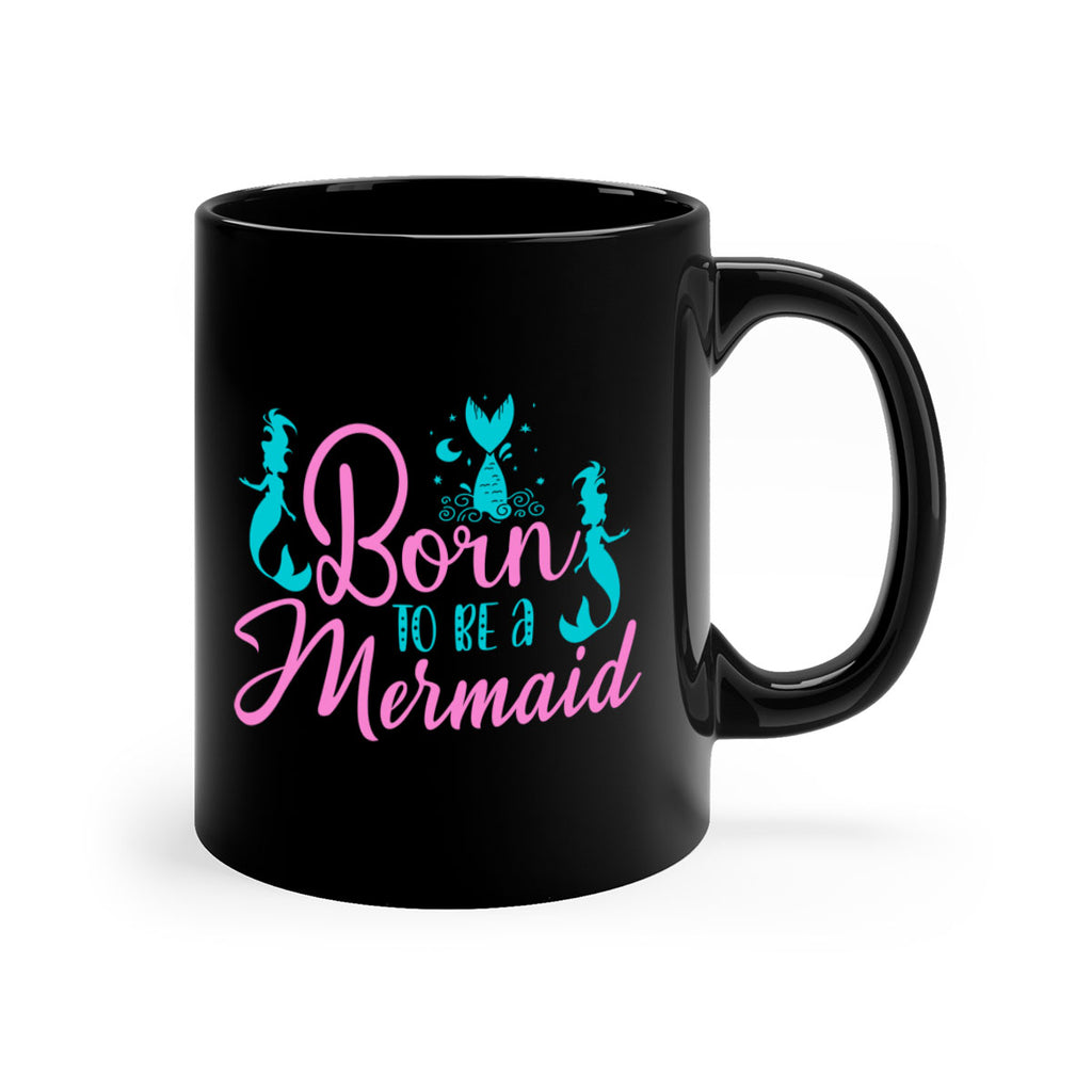 Born To Be A Mermaid 80#- mermaid-Mug / Coffee Cup