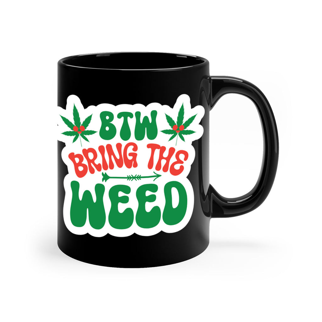 Btw Bring The Weed 24#- marijuana-Mug / Coffee Cup