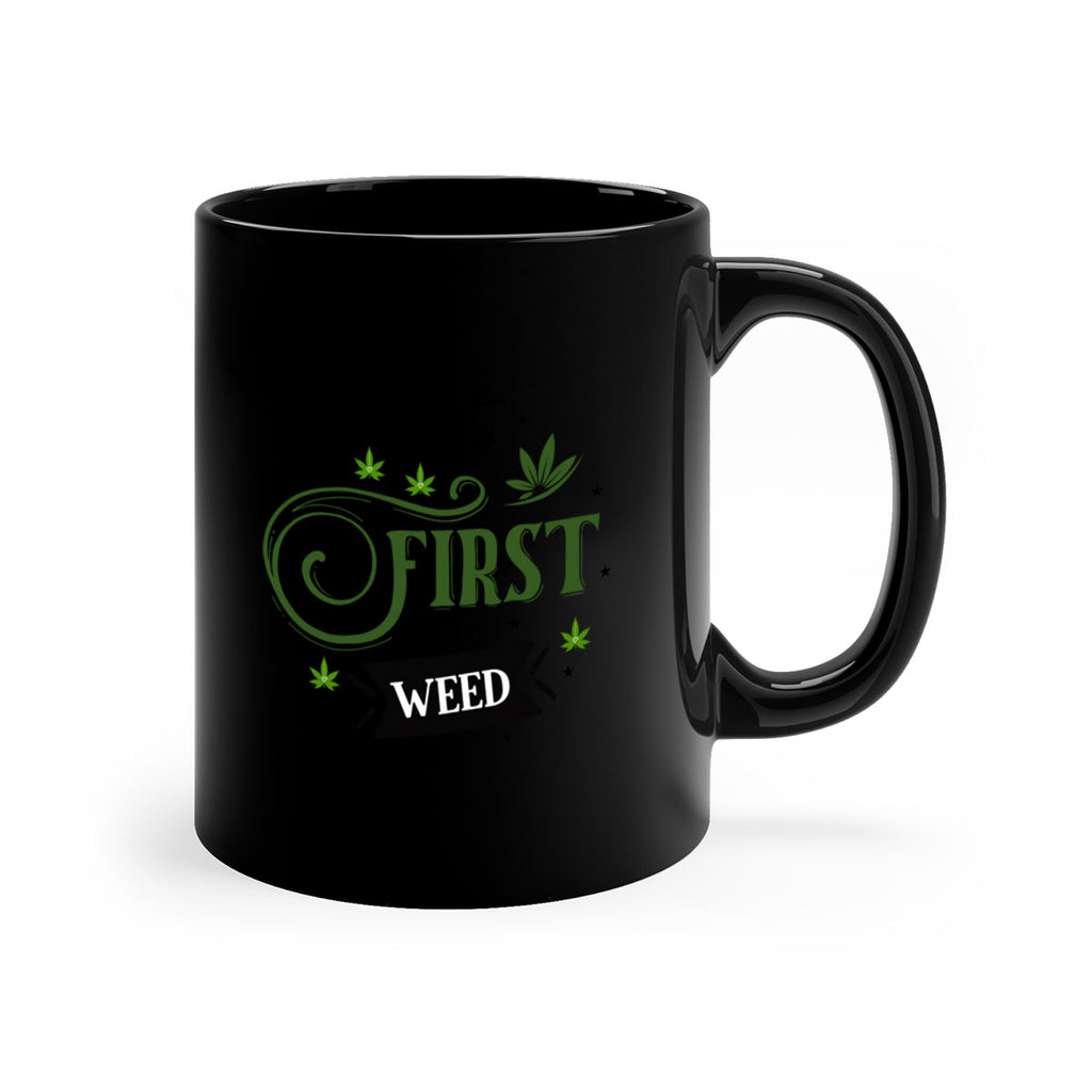 But First Weed 31#- marijuana-Mug / Coffee Cup