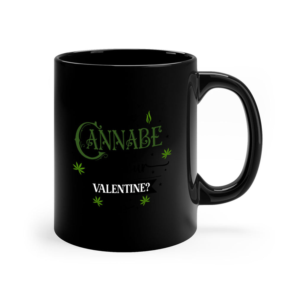 Cannabe Your Valentine 34#- marijuana-Mug / Coffee Cup