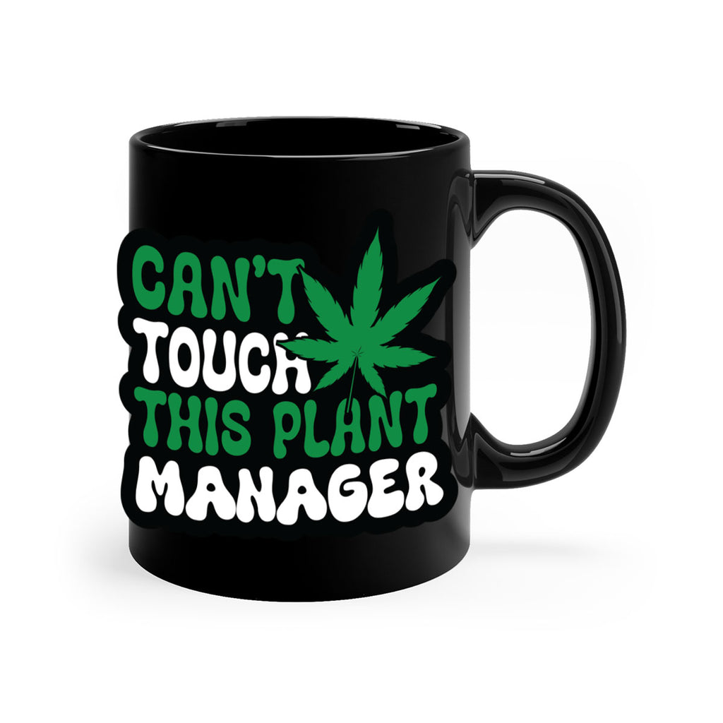 Cant touch this plant manager 57#- marijuana-Mug / Coffee Cup