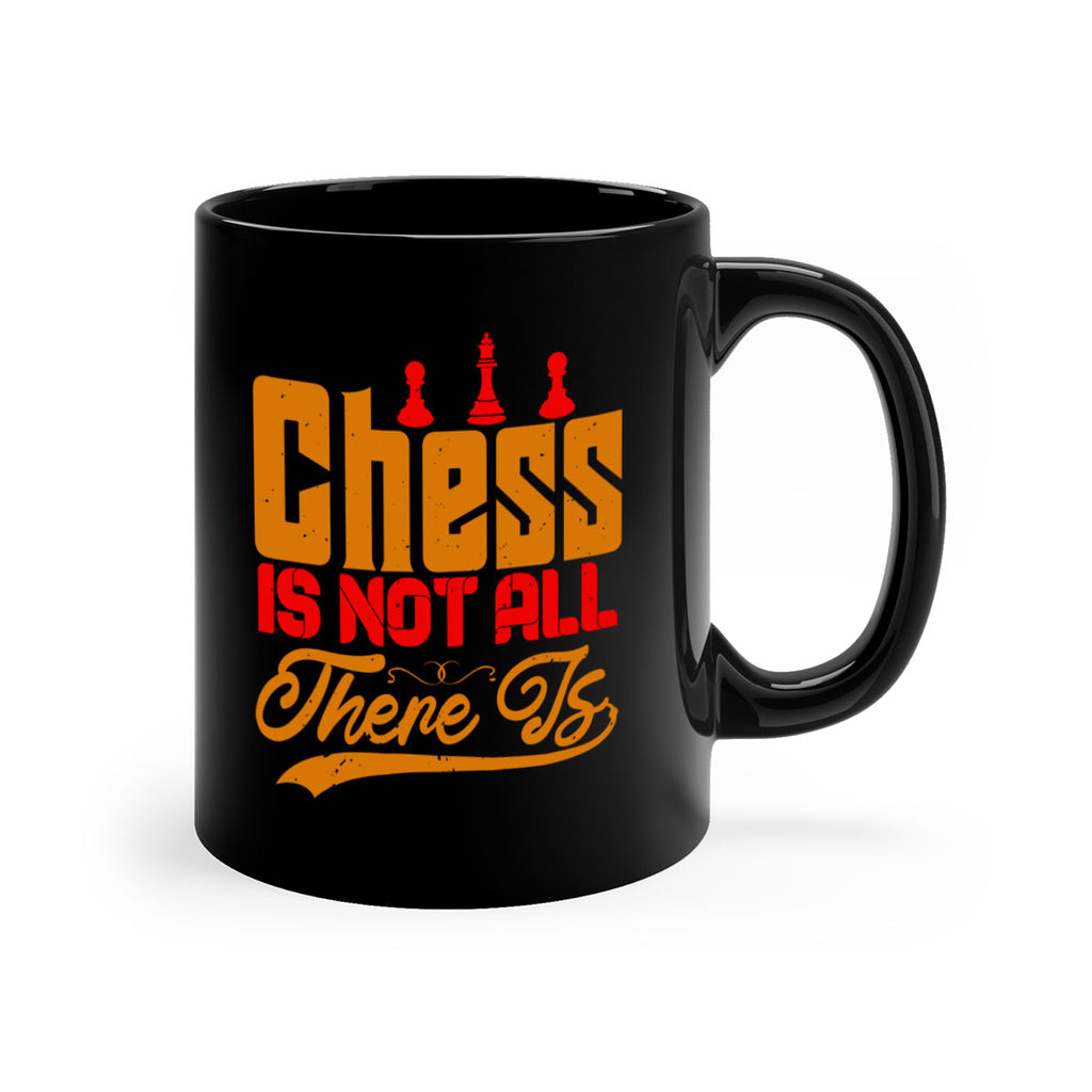 Chess is not all there is 17#- chess-Mug / Coffee Cup