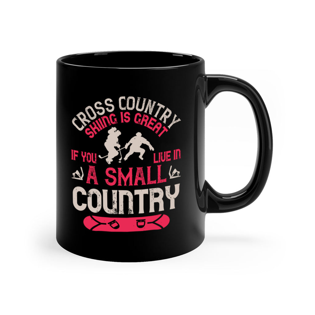 Cross country skiing is great if you live in a small country 1349#- ski-Mug / Coffee Cup