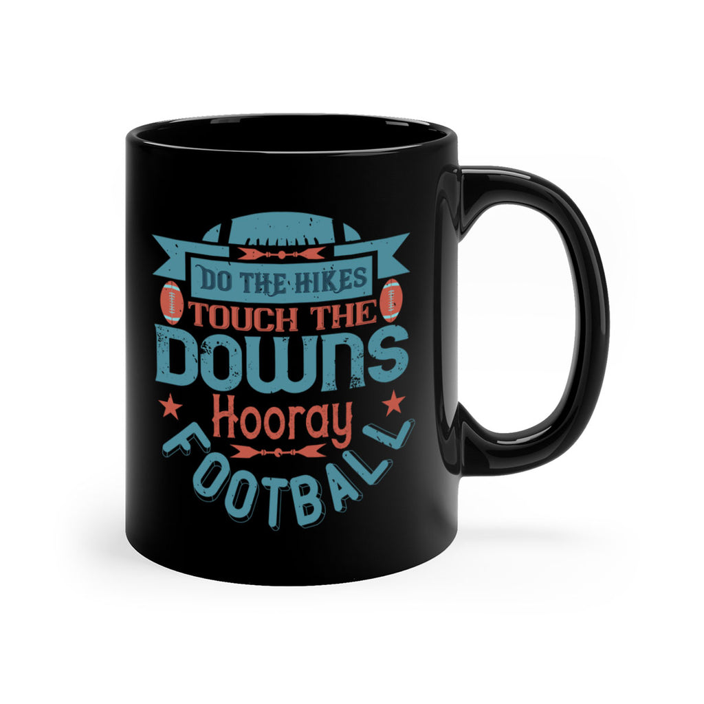 Do the hikes touch downs hoory 1331#- football-Mug / Coffee Cup