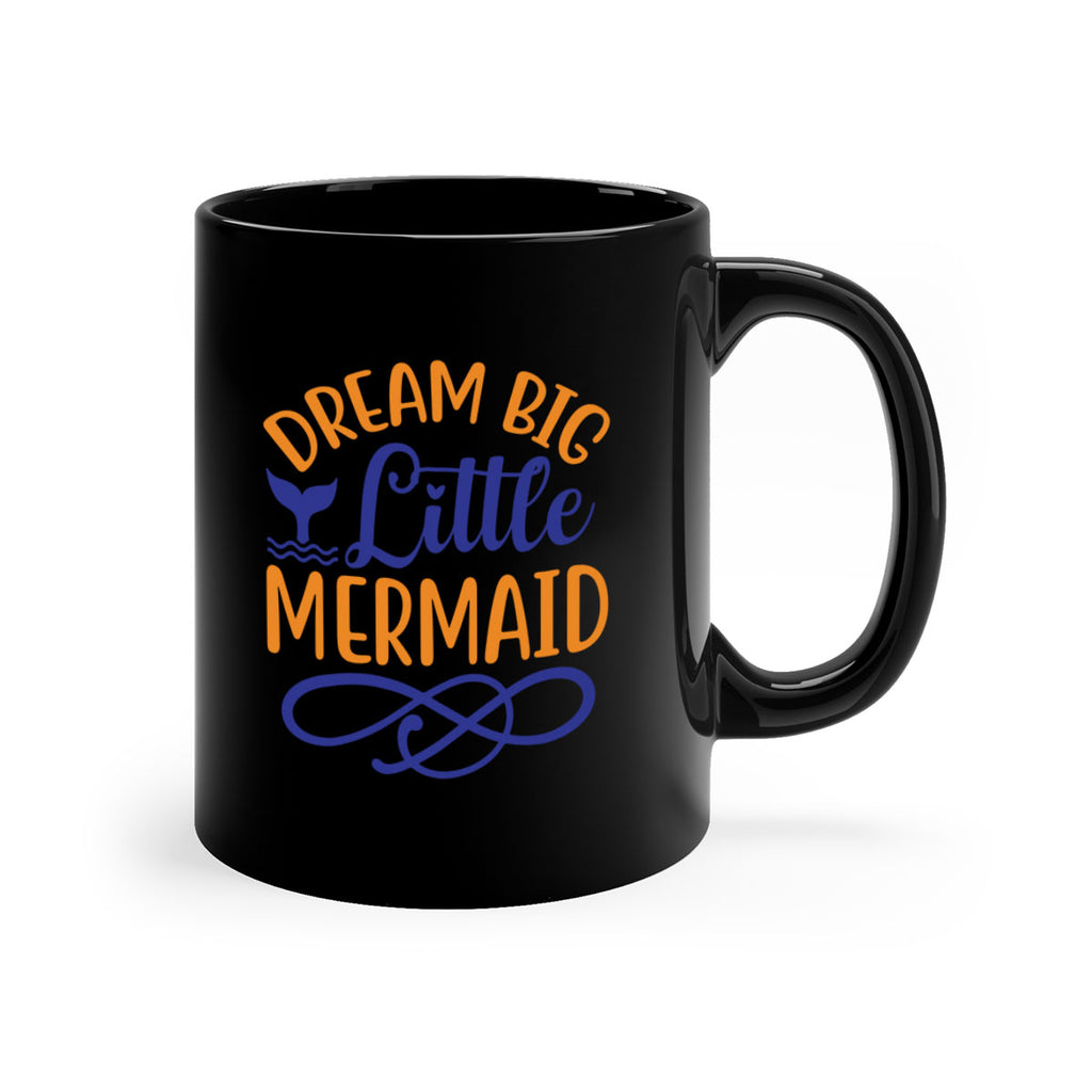 Dream Big Little Mermaid 115#- mermaid-Mug / Coffee Cup