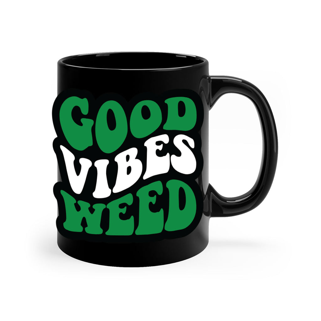 Good vibes weed 95#- marijuana-Mug / Coffee Cup