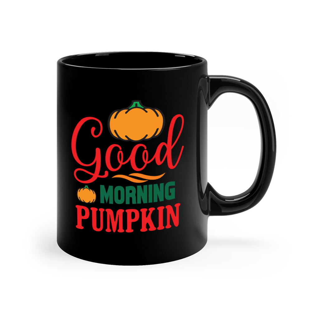 GoodMorningPumpkin 211#- fall-Mug / Coffee Cup