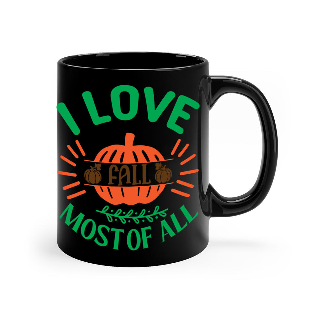 I Love Fall Most Of All 336#- fall-Mug / Coffee Cup