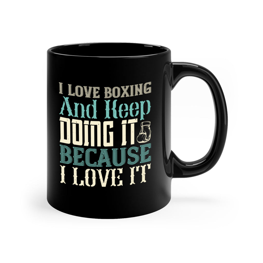 I love boxing and keep doing it because I love it 2066#- boxing-Mug / Coffee Cup