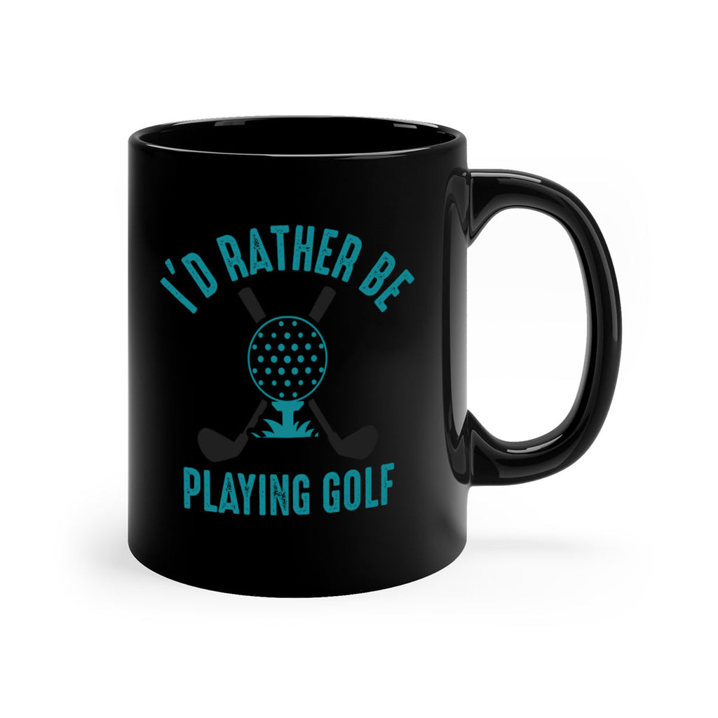 Id rather 1078#- golf-Mug / Coffee Cup