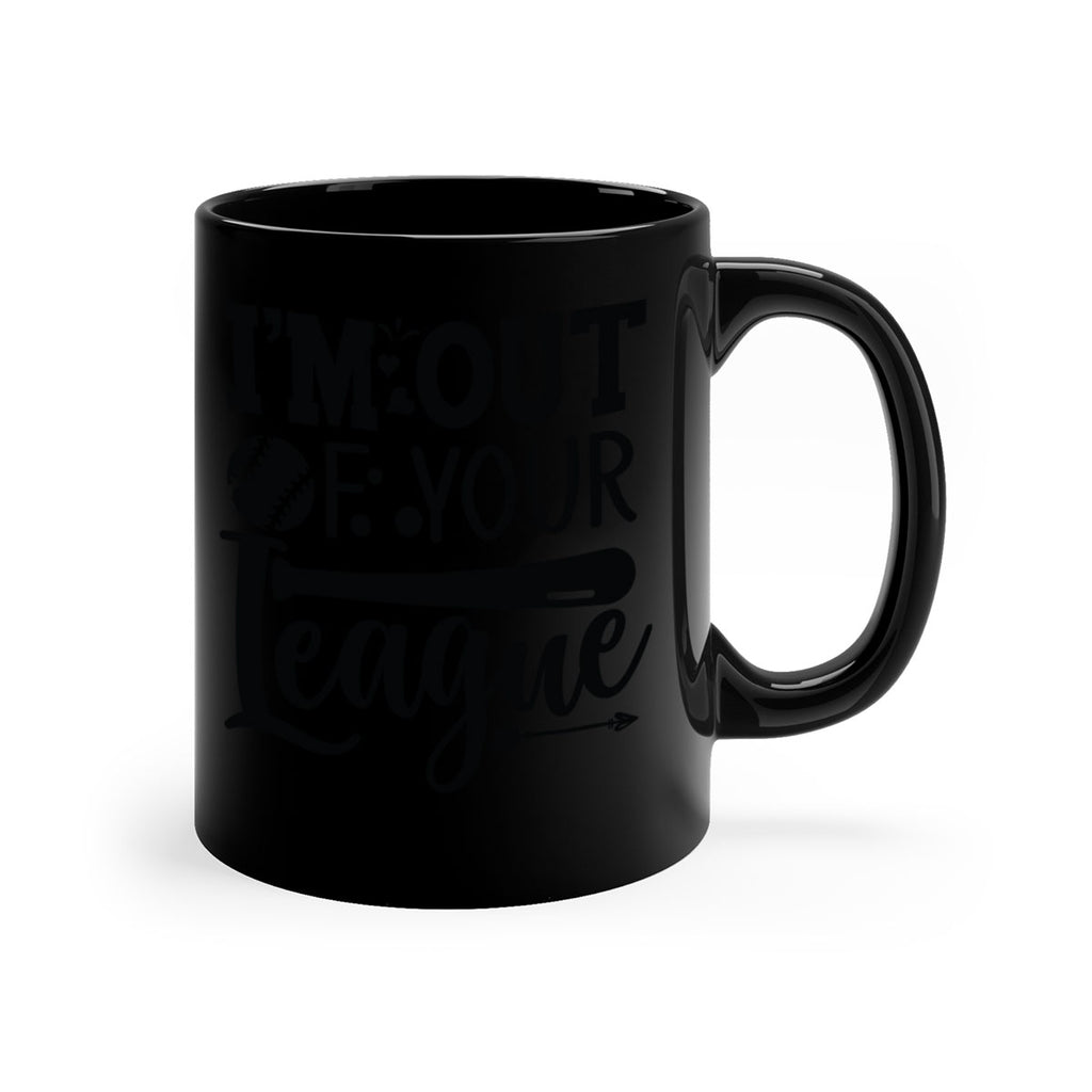 Im Out Of Your League 2069#- baseball-Mug / Coffee Cup