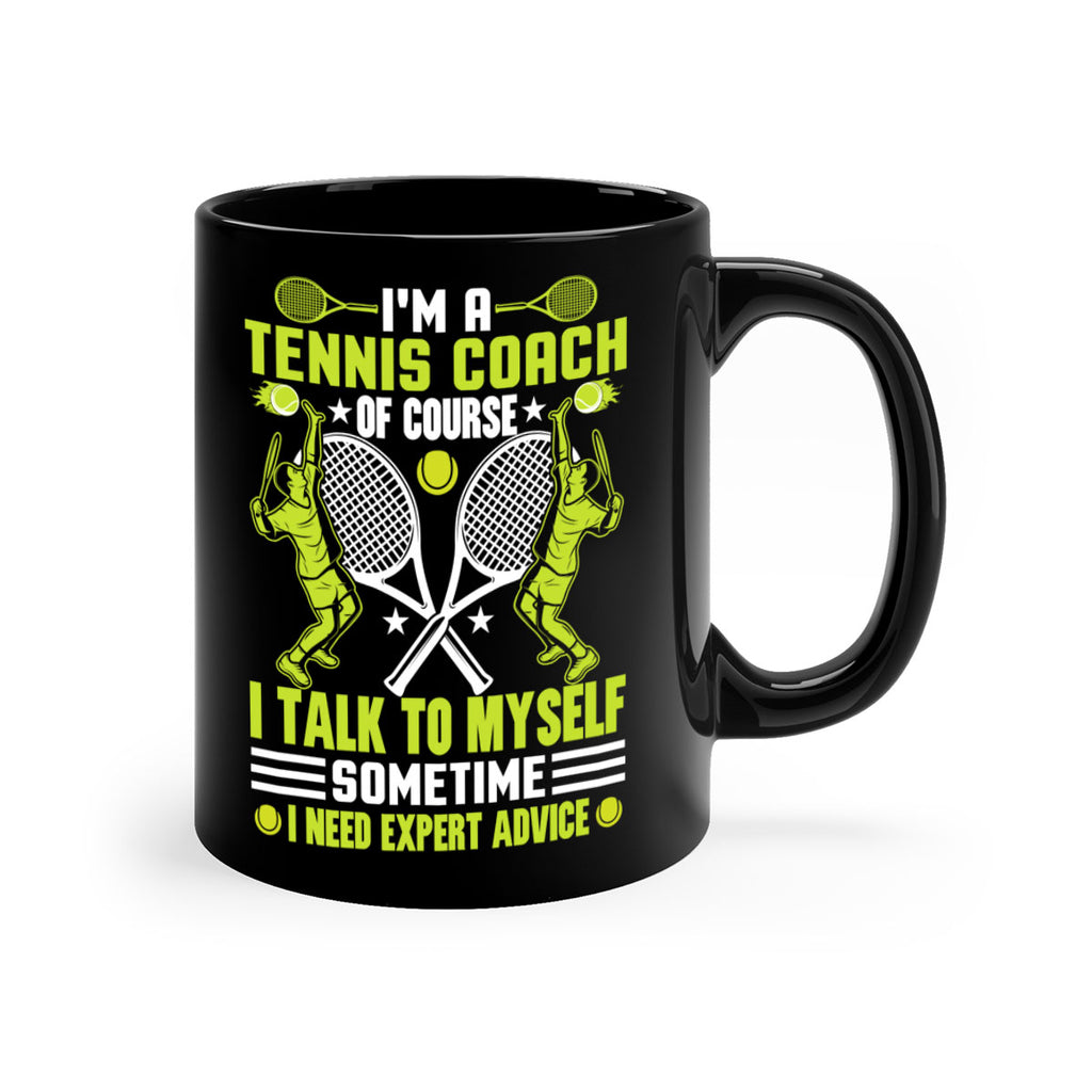 Im a tennis coach of course 577#- tennis-Mug / Coffee Cup