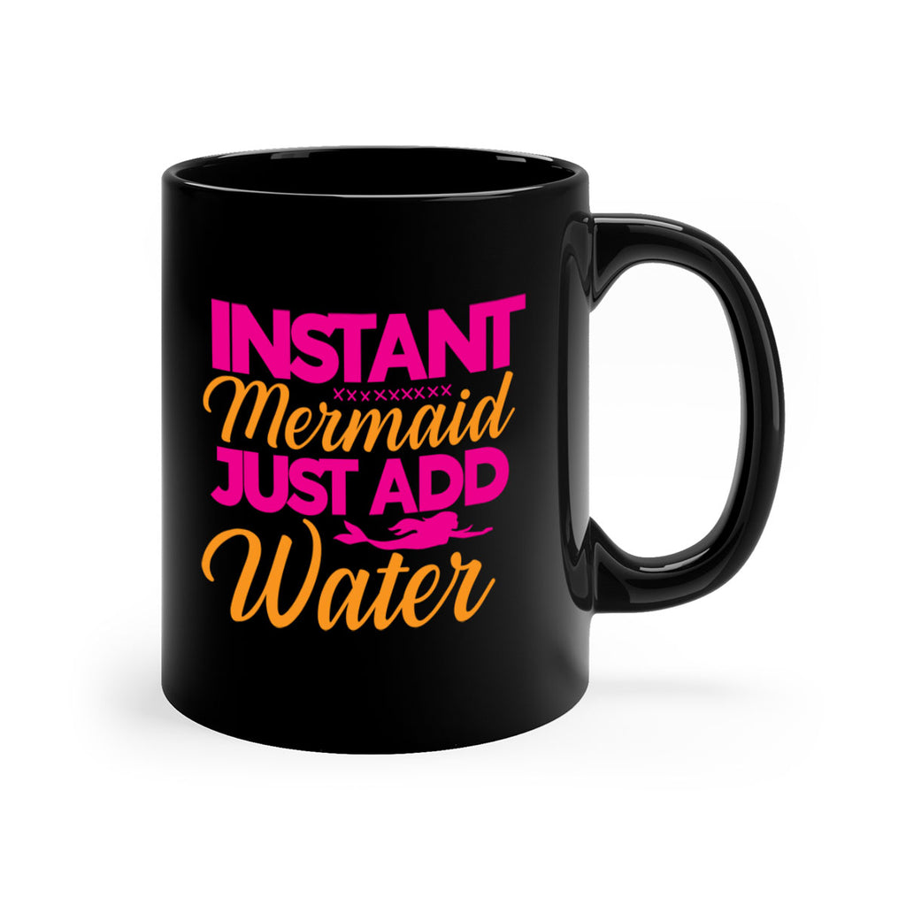 Instant Mermaid Just Add Water 267#- mermaid-Mug / Coffee Cup