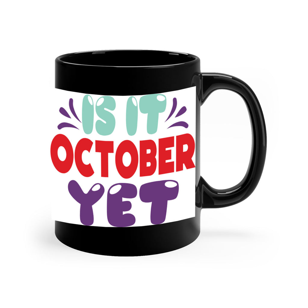 IsItOctoberYet 358#- fall-Mug / Coffee Cup