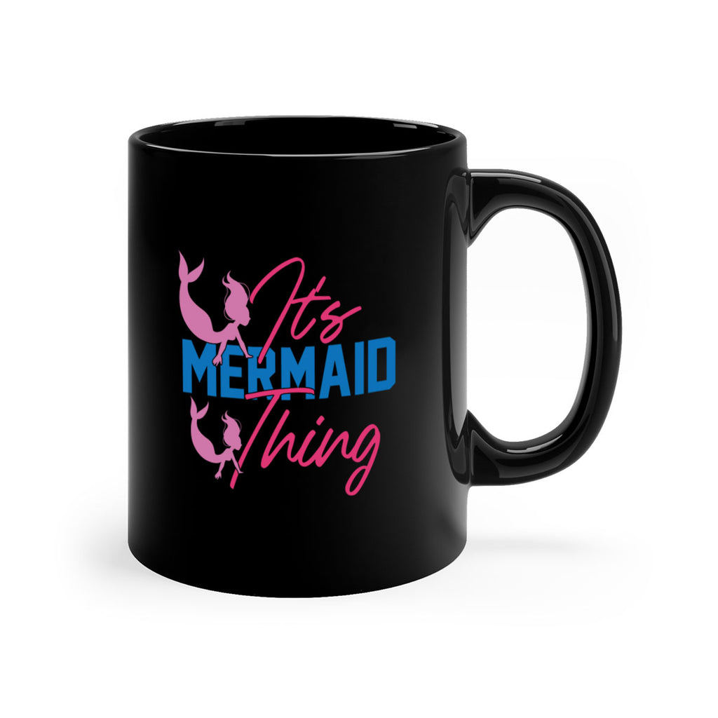 Its Mermaid Thing 284#- mermaid-Mug / Coffee Cup