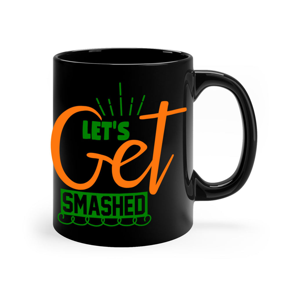 Let s Get Smashed 398#- fall-Mug / Coffee Cup