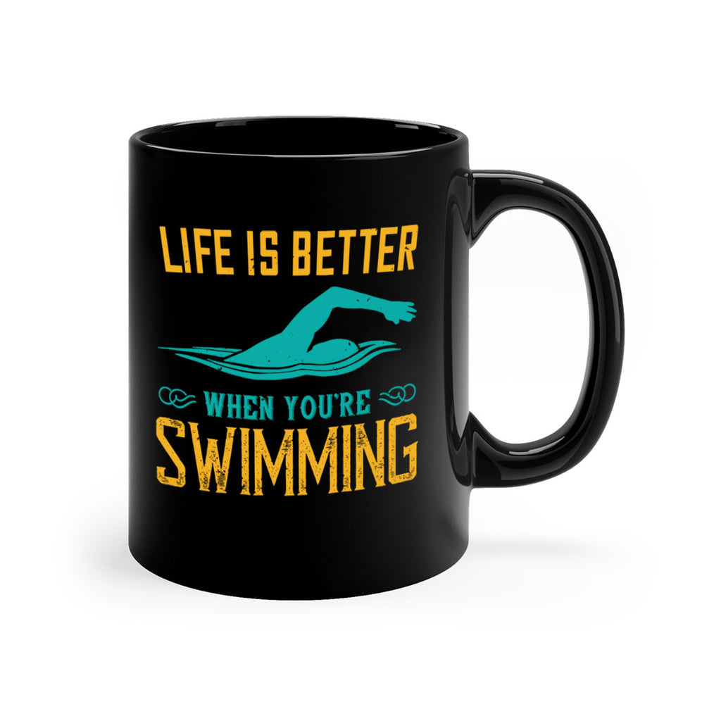 Life is better when youre wsiming 901#- swimming-Mug / Coffee Cup