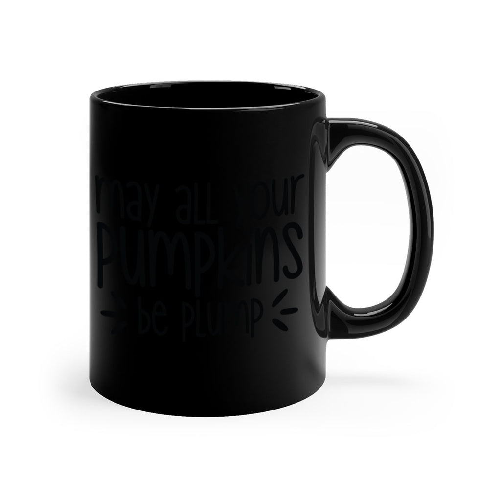 May All Your Pumpkins Be Plump 422#- fall-Mug / Coffee Cup