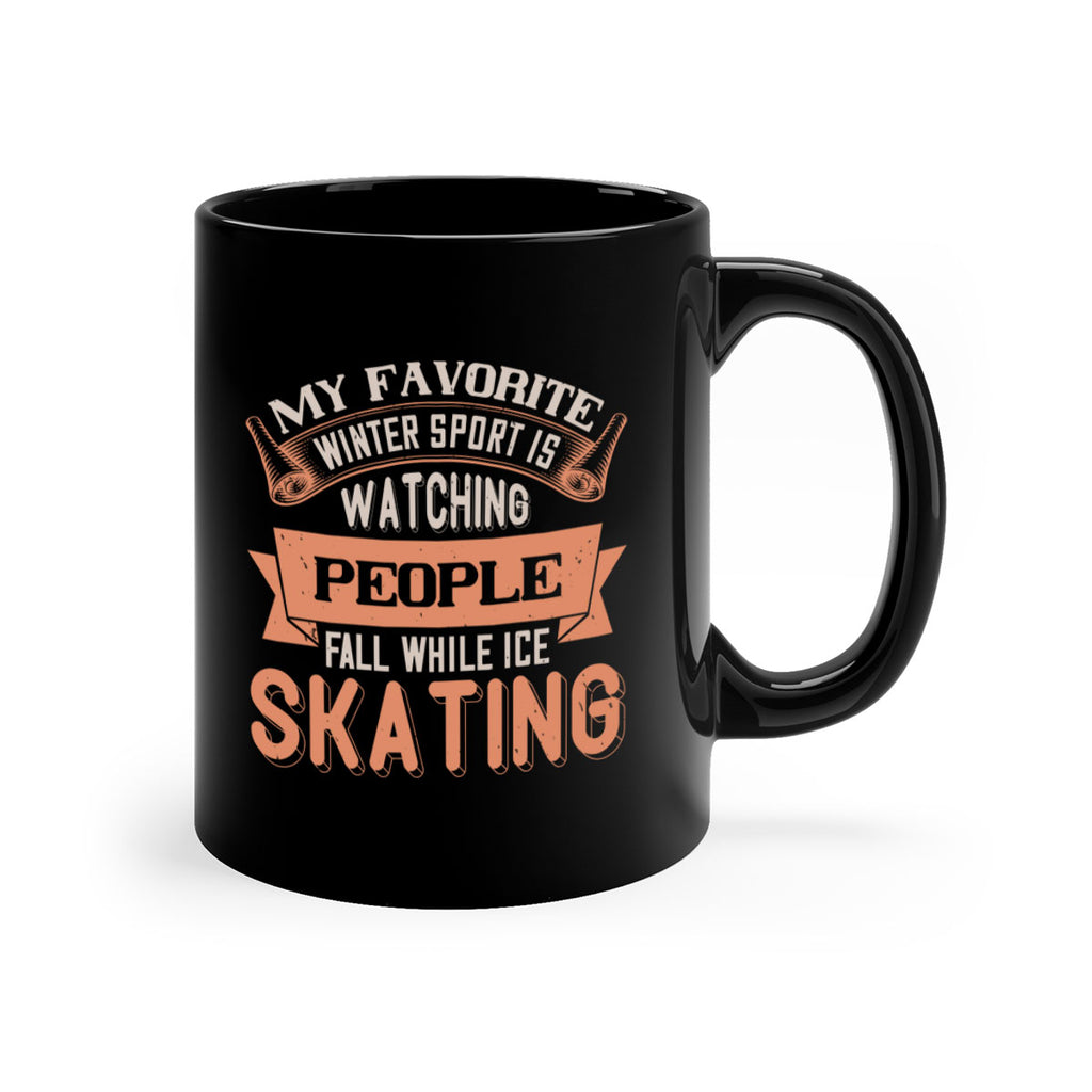 My favorite winter sport is watching people fall while ice skating 651#- ski-Mug / Coffee Cup