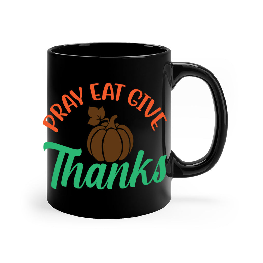 Pray Eat Give Thanks 519#- fall-Mug / Coffee Cup