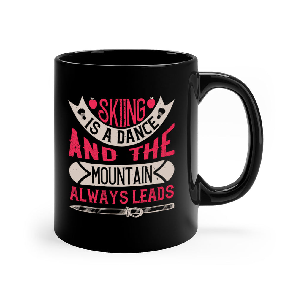 Skiing is a dance and the mountain always leads 532#- ski-Mug / Coffee Cup