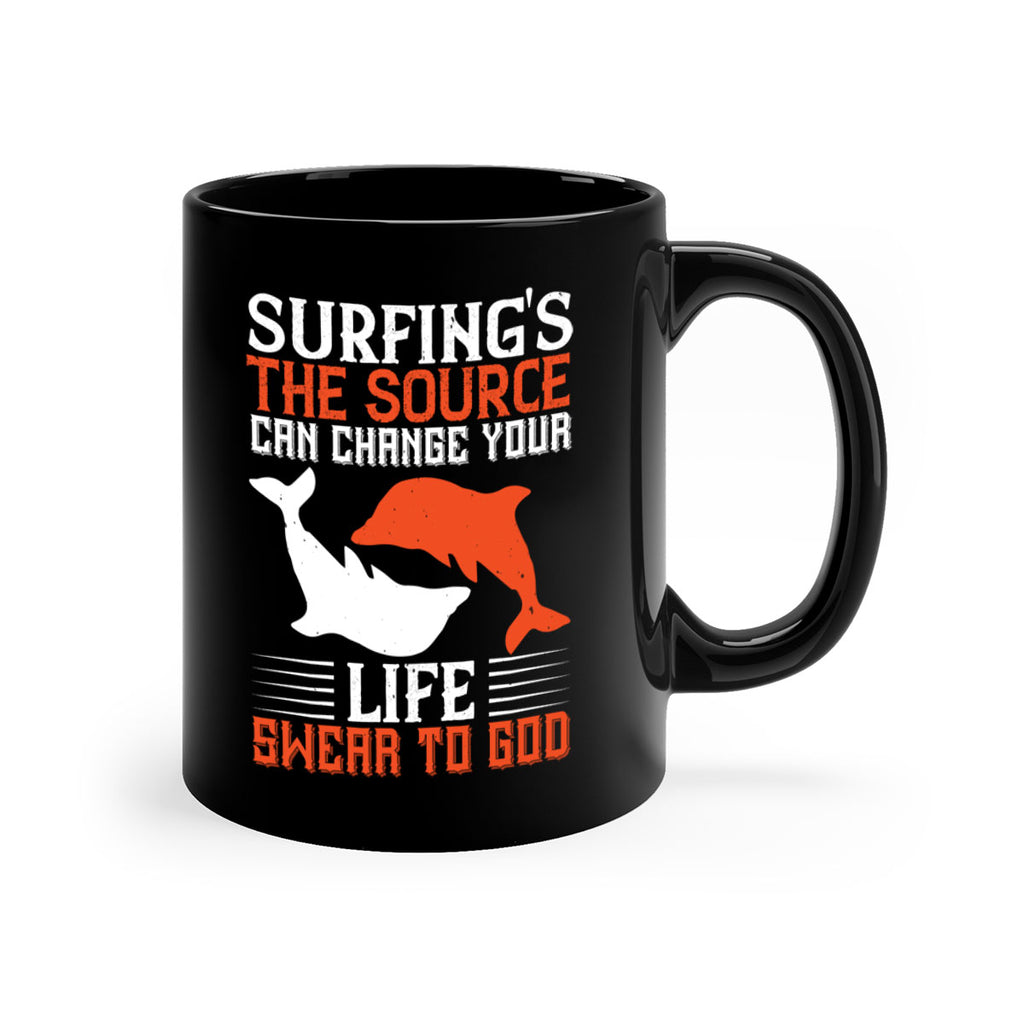 Surfings the source Can change your life Swear to God 409#- surfing-Mug / Coffee Cup